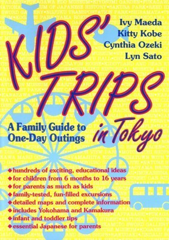 Kid's Trips in Tokyo: A Family Guide to One-Day Outings book