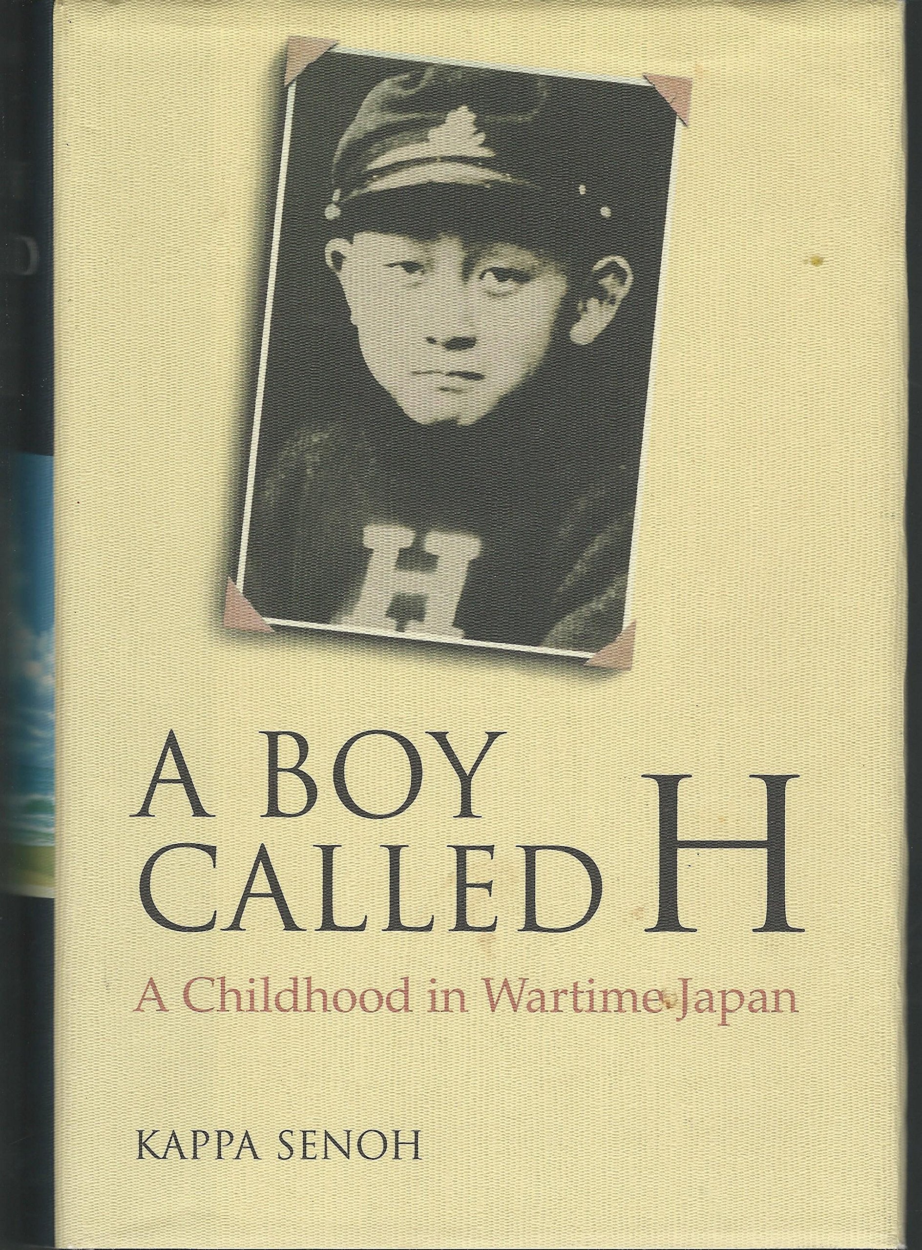 A Boy Called H: A Childhood in Wartime Japan (Kan Yamaguchi Series) Memories