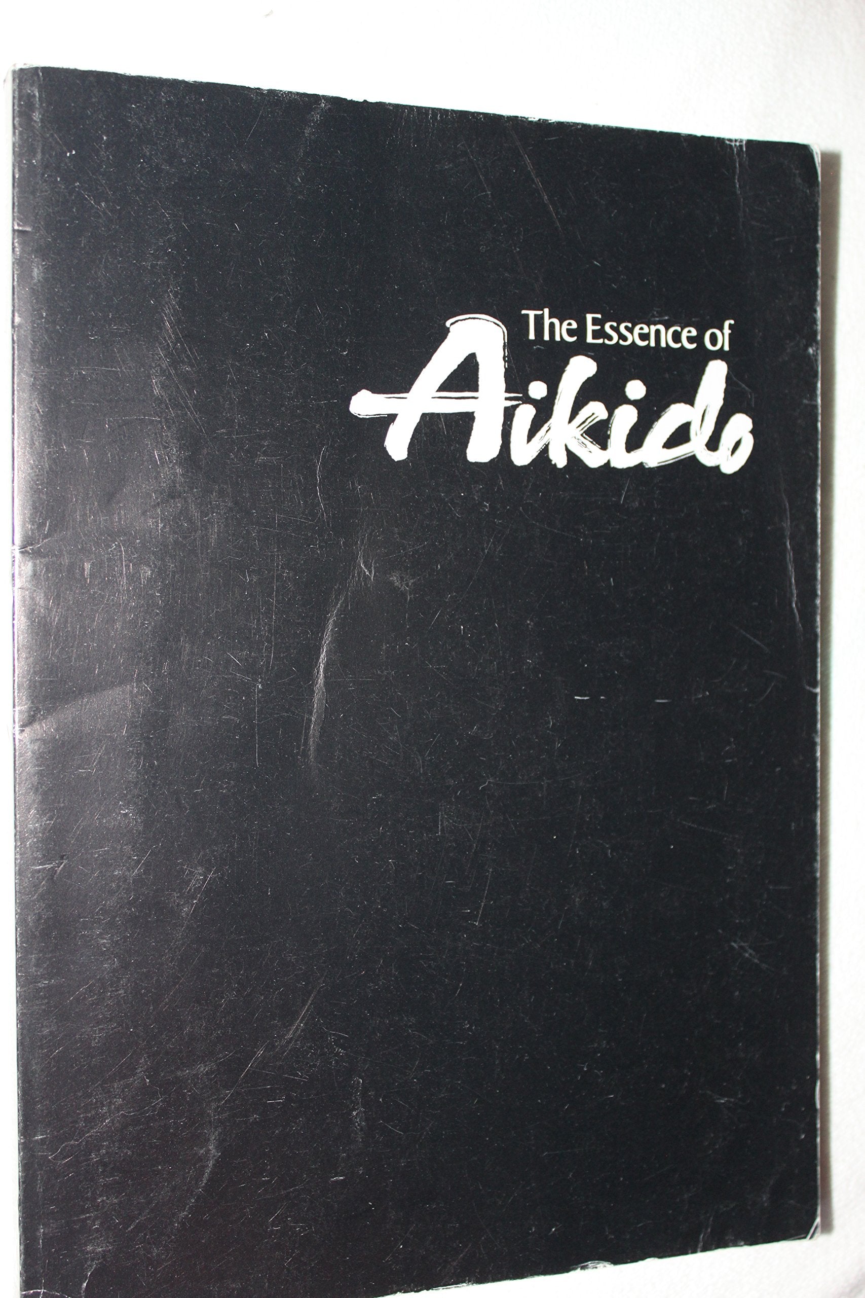 The Essence of Aikido: Spiritual Teachings of Morihei Ueshiba Philosophy