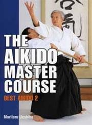 Aikido Master Course, The: Best Aikido 2 Leisure & Fun