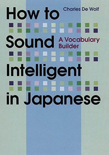 How to Sound Intelligent in Japanese: A Vocabulary Builder (Kodansha) Foreign Languages ​​& Dictionaries