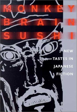 Monkey Brain Sushi: New Tastes in Japanese Fiction Contemporary literature