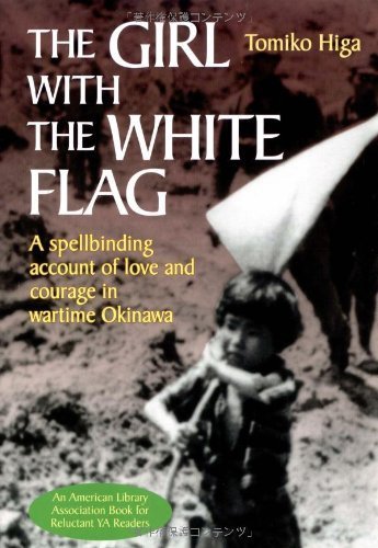 The Girl With the White Flag: A Spellbinding Account of Love and Courage in Wartime Okinawa Contemporary literature