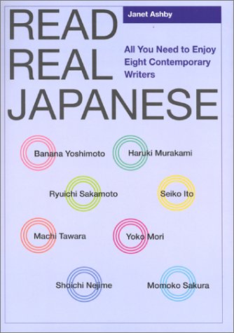 Read Real Japanese: All You Need to Enjoy Eight Contemporary Writers Essays & Short Stories