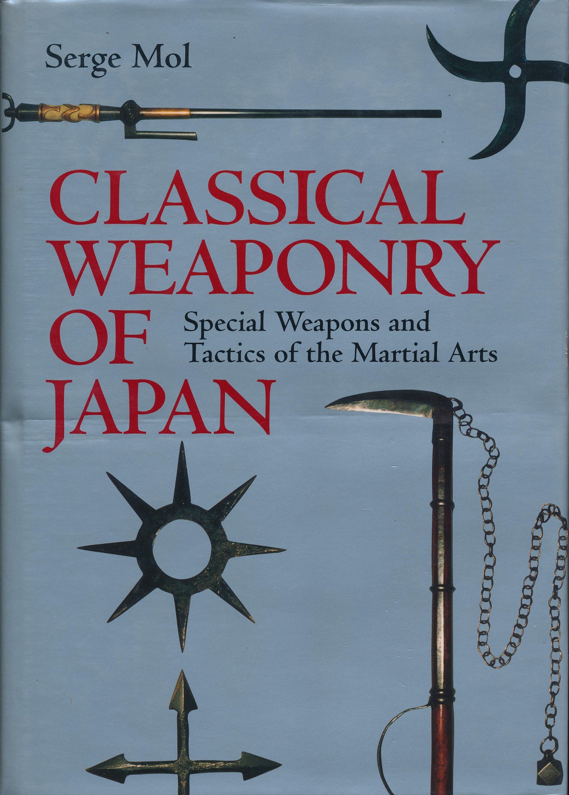 Classical Weaponry of Japan: Special Weapons and Tactics of the Martial Arts Hobbies & Crafts