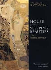 House of the Sleeping Beauties: And Other Stories Essays & Short Stories