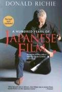 A Hundred Years of Japanese Film: A Concise History, With a Selective Guide to Dvds And Videos book