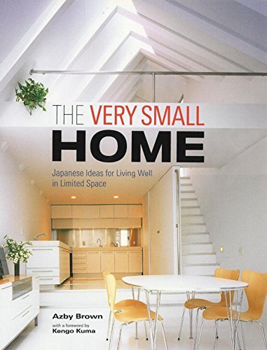 The Very Small Home: Japanese Ideas For Living Well In Limited Space book