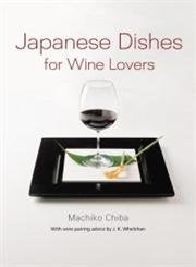 Japanese Dishes For Wine Lovers book