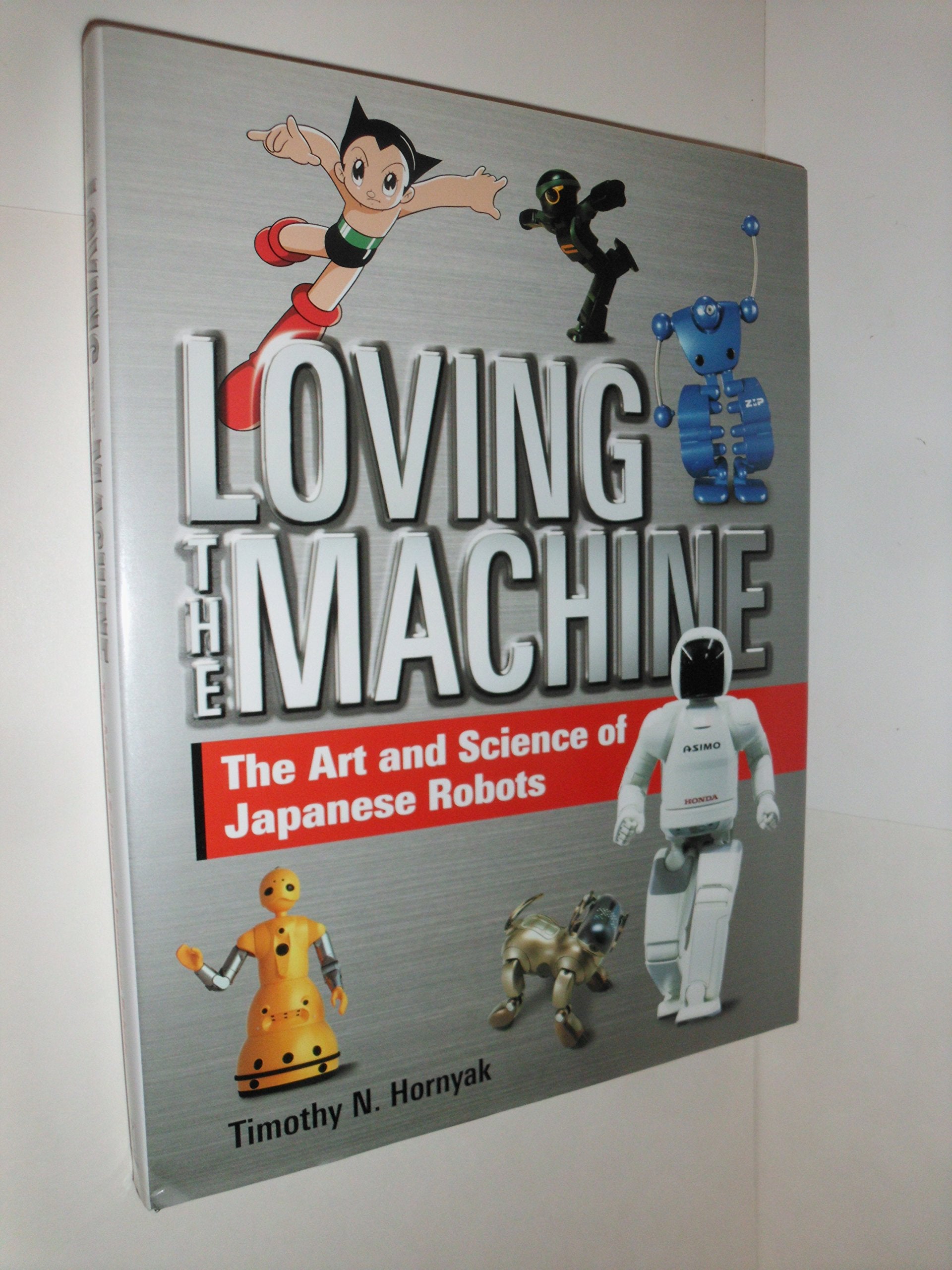 Loving the Machine: The Art And Science of Japanese Robots General education
