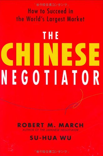 The Chinese Negotiator: How to Succeed in the World's Largest Market Business, Finance & Career
