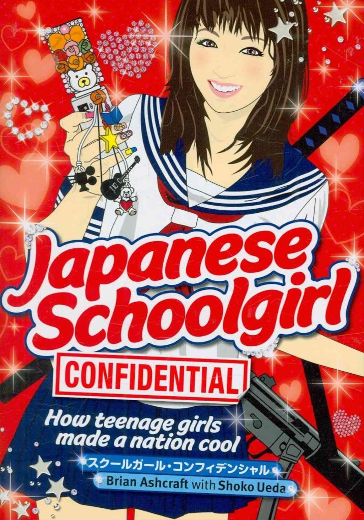 Japanese Schoolgirl Confidential: How Teenage Girls Made A Nation Cool Media & Communication