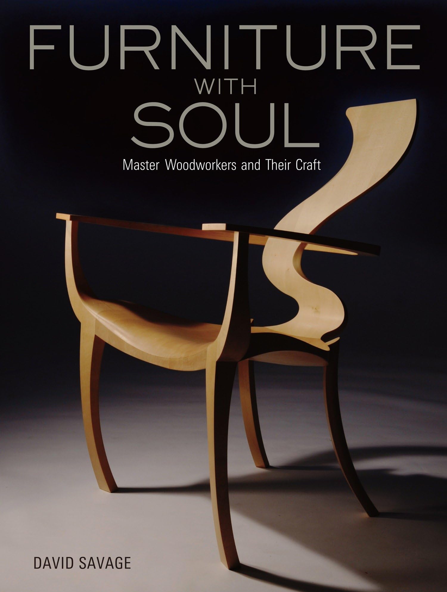 Furniture with Soul: Master Woodworkers and Their Craft Business & Technology