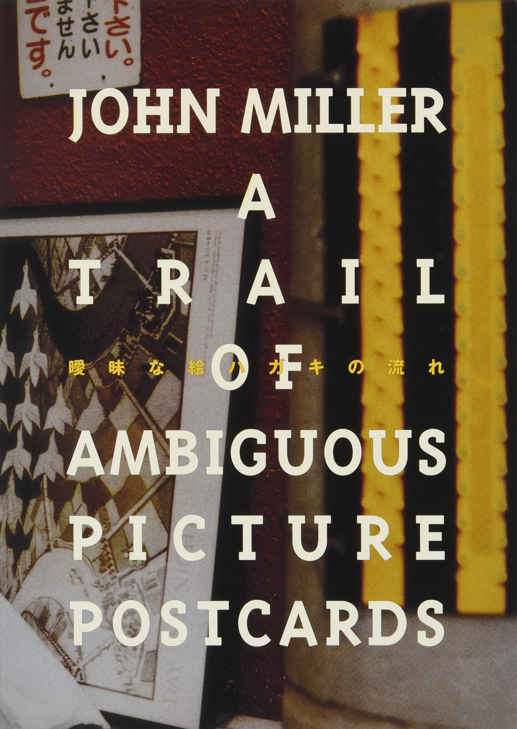 John Miller: A Trail of Ambiguous Picture Postcards (CCA artists' book series) Travel