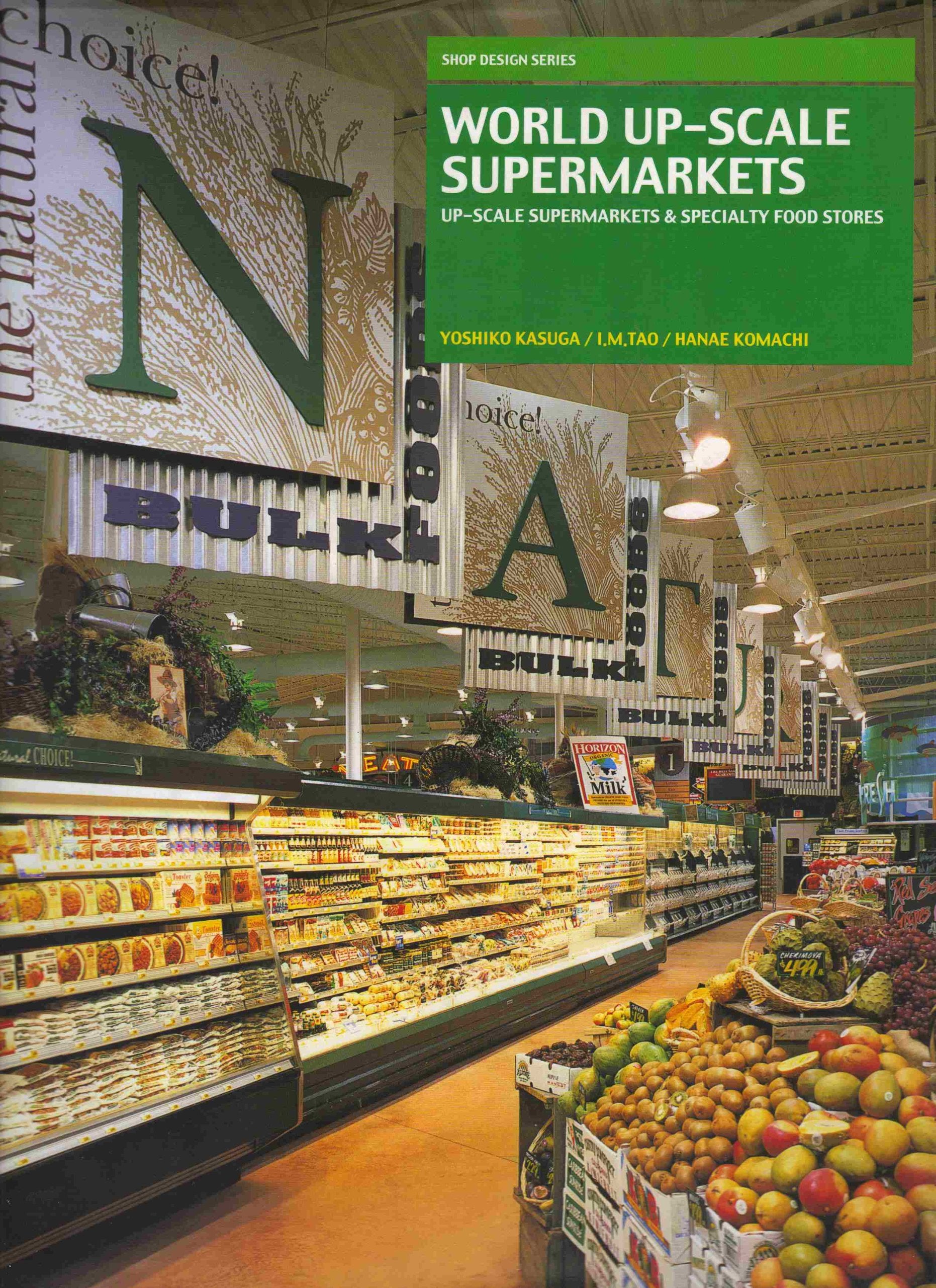 World Up-Scale Supermarkets (Shop Design Series) Architecture
