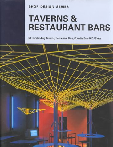 Taverns & Restaurant Bars (Shop Design Series) Architecture
