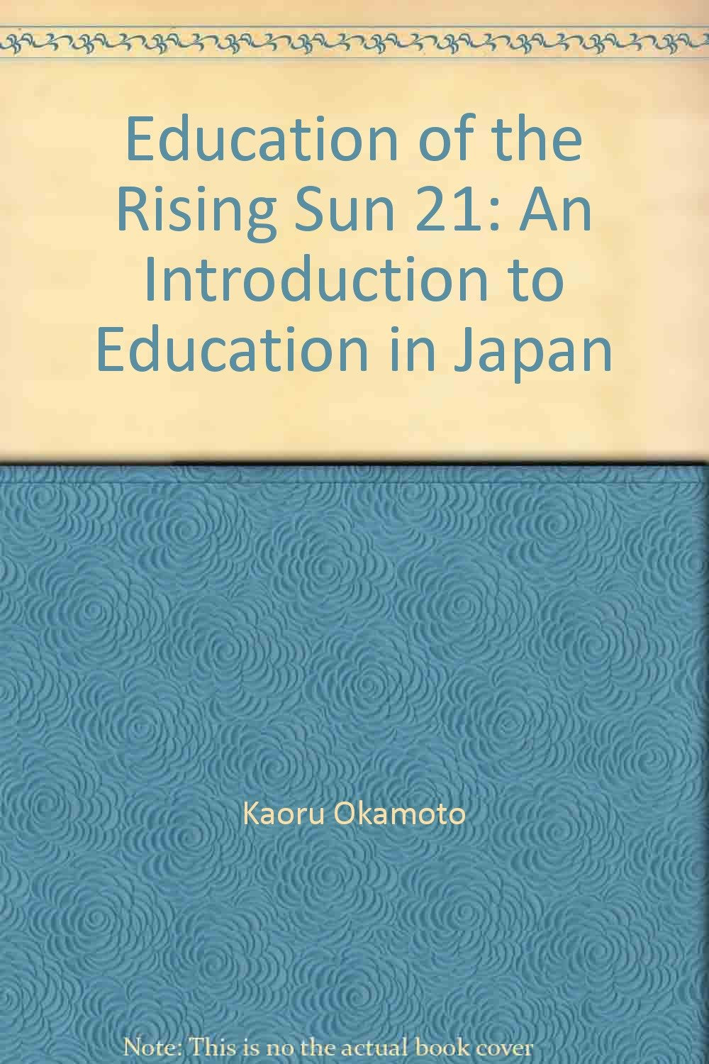 Education of the Rising Sun 21: An Introduction to Education in Japan Books