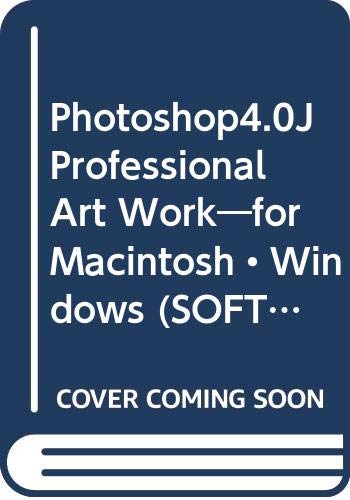 Photoshop4.0J Professional Art Work―for Macintosh・Windows (SOFTBANK BOOKS) Books