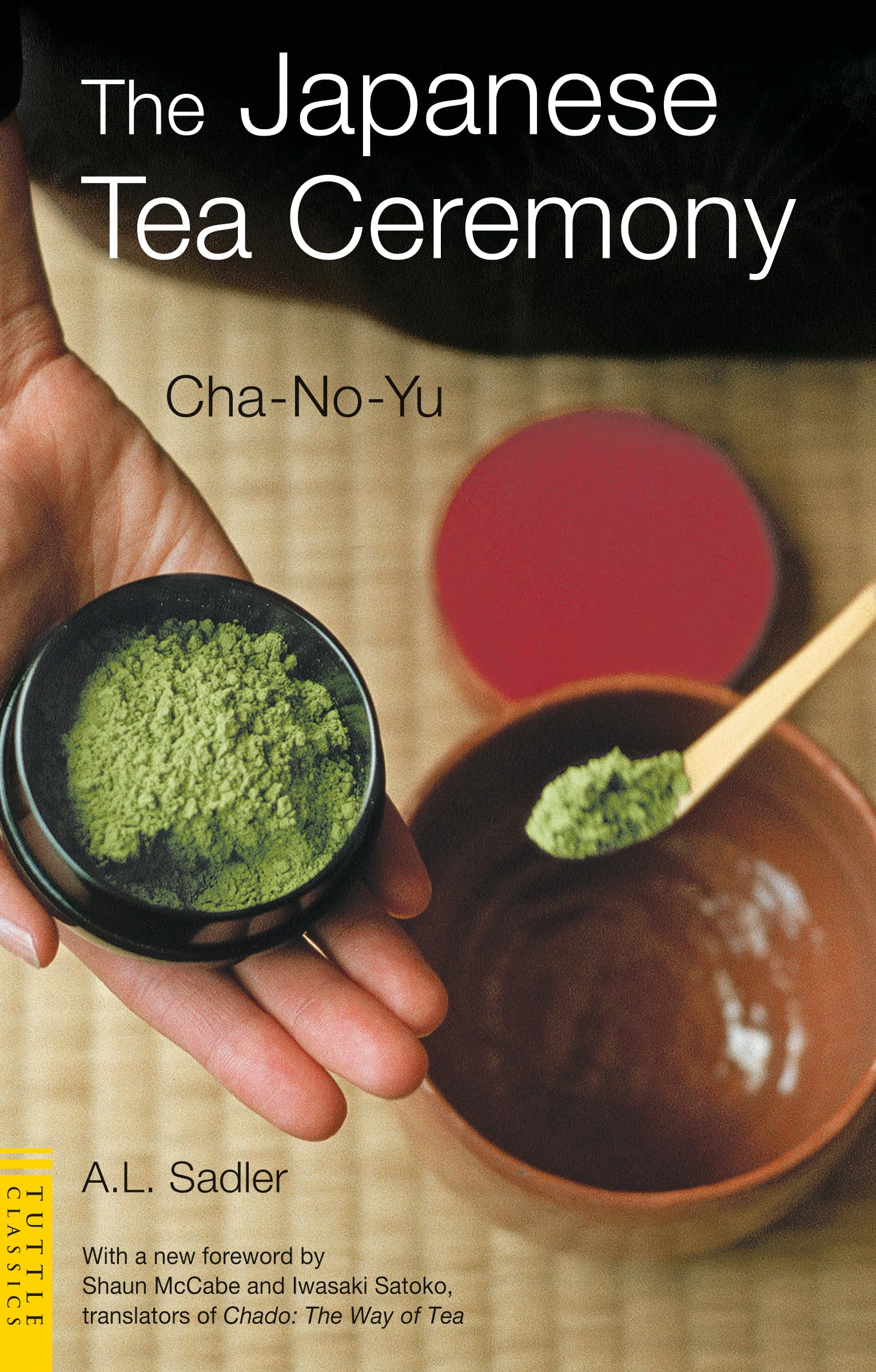 The Japanese Tea Ceremony: Cha-No-Yu book