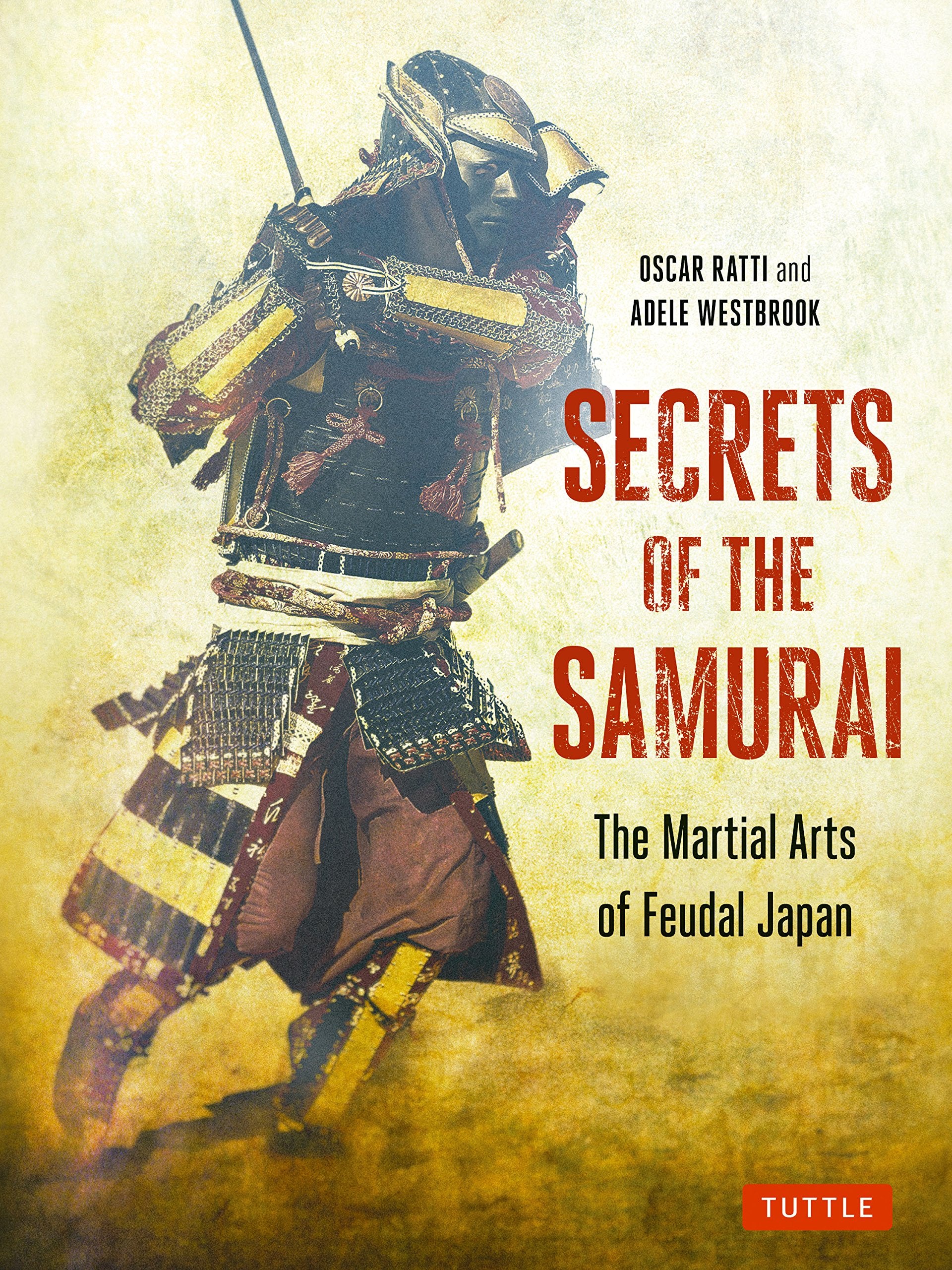 Secrets of the Samurai: The Martial Arts of Feudal Japan Politics & History
