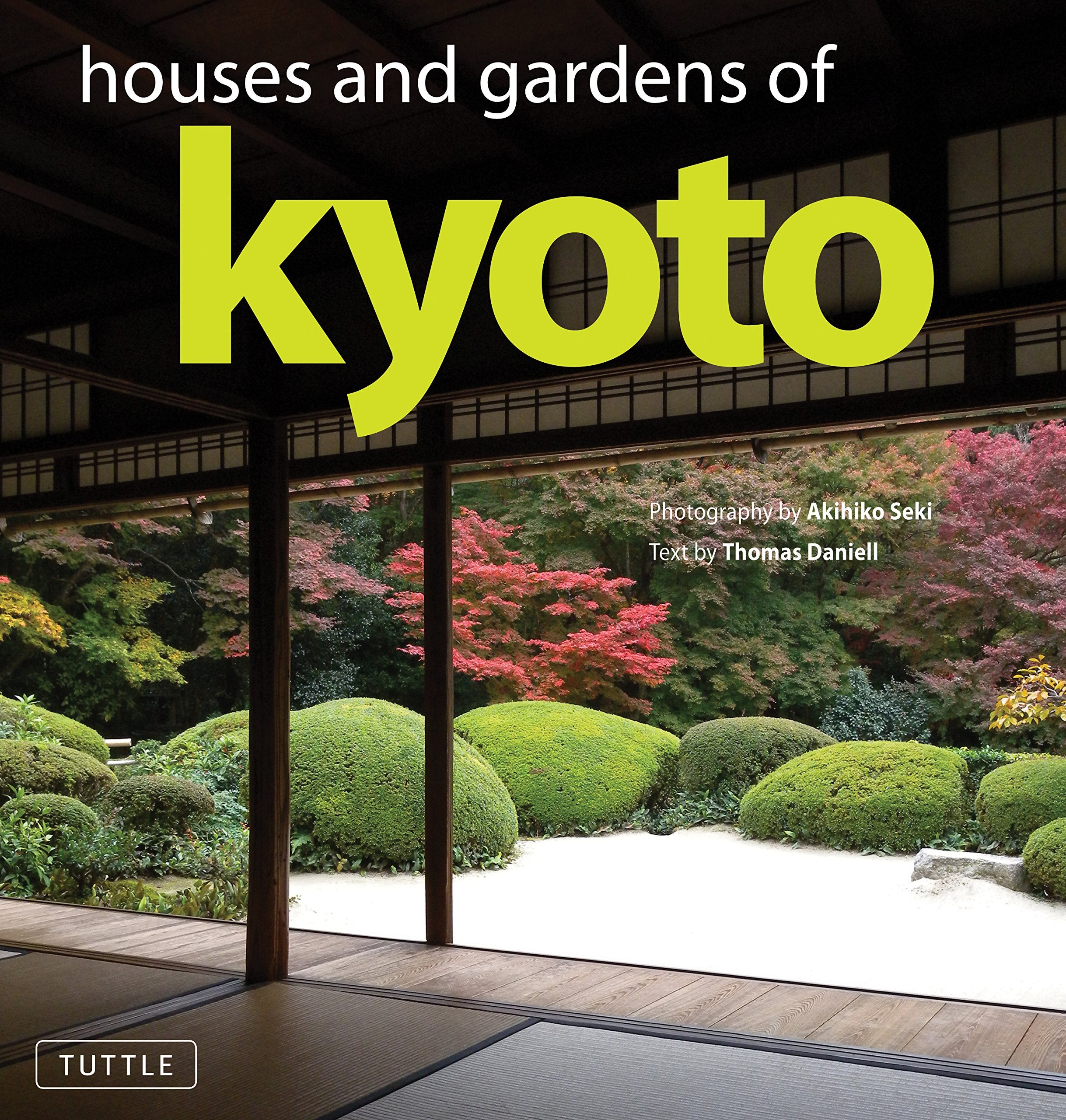 Houses and Gardens of Kyoto Architecture