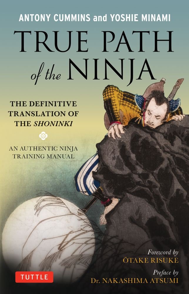 True Path of the Ninja: The Definitive Translation of the Shoninki Politics & History