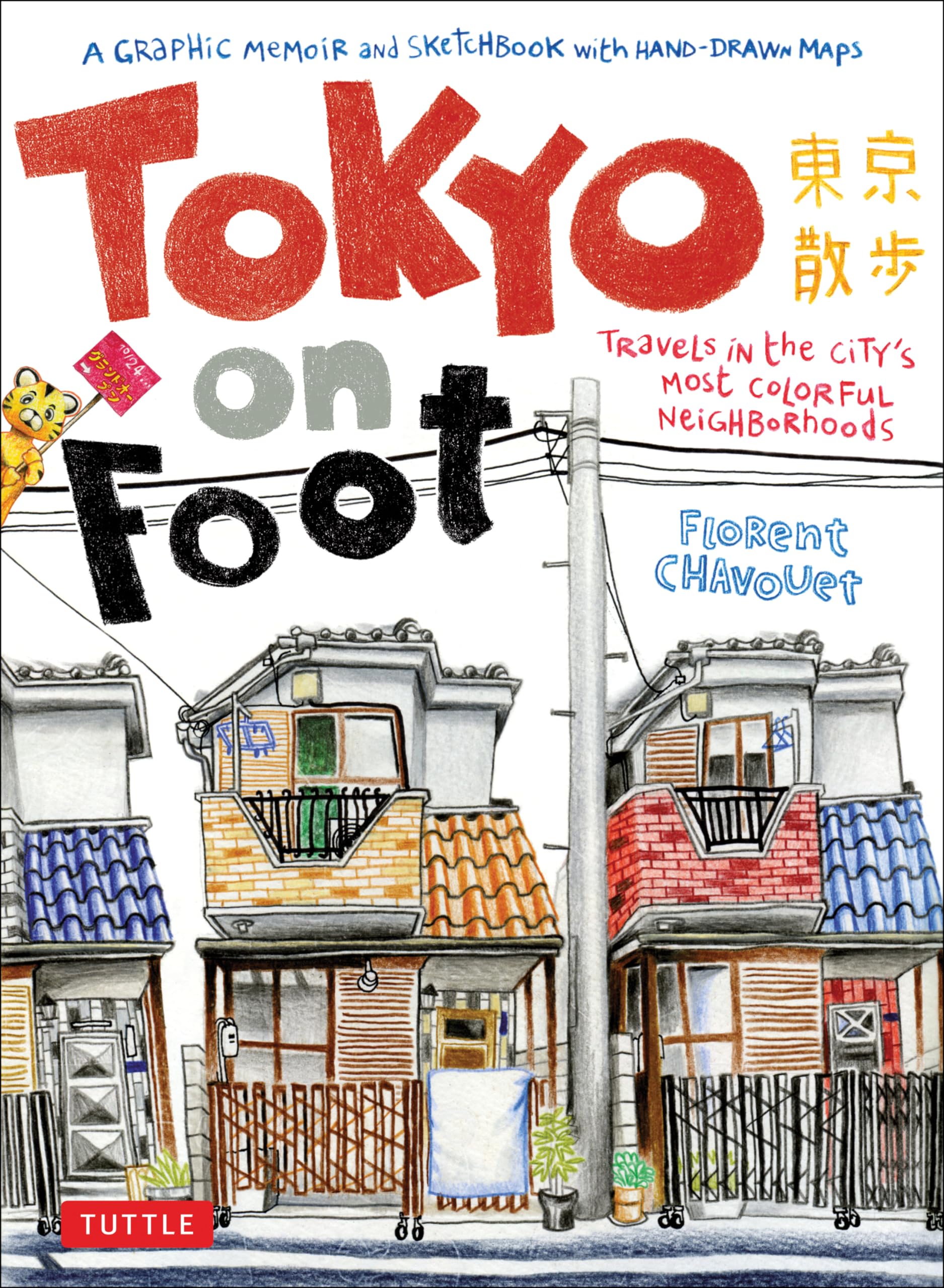 Tokyo on Foot: Travels in the City's Most Colorful Neighborhoods Social Sciences