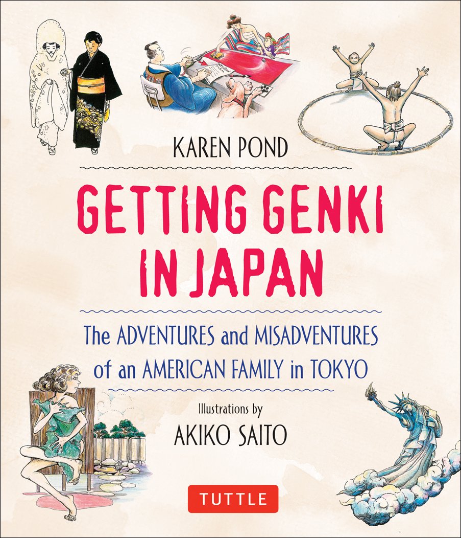 Getting Genki In Japan: The Adventures and Misadventures of an American Family in Tokyo Essays & Short Stories