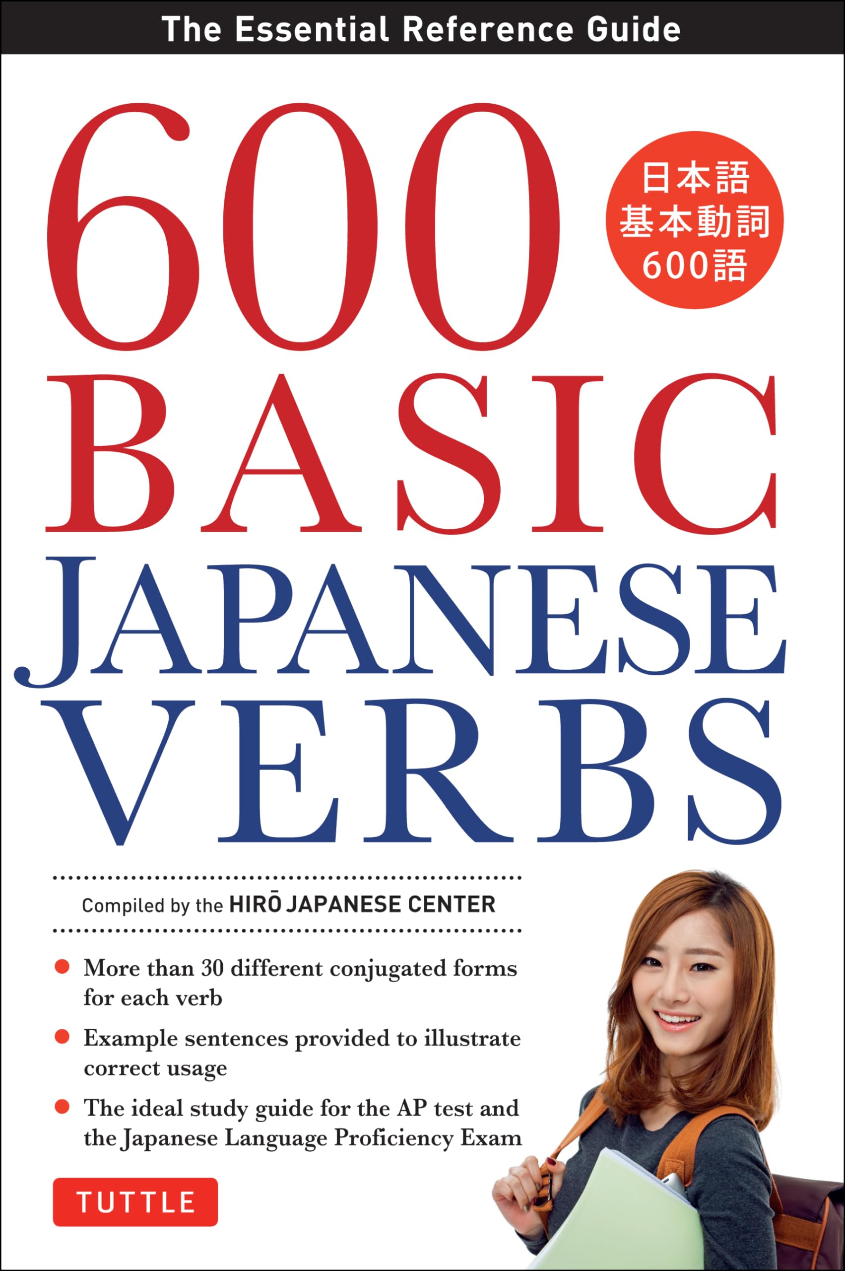 600 Basic Japanese Verbs: The Essential Reference Guide: The Essential Reference Guide: Learn the Japanese Vocabulary and Grammar You Need to Learn Japanese and Master the Jlpt Foreign Languages ​​& Dictionaries