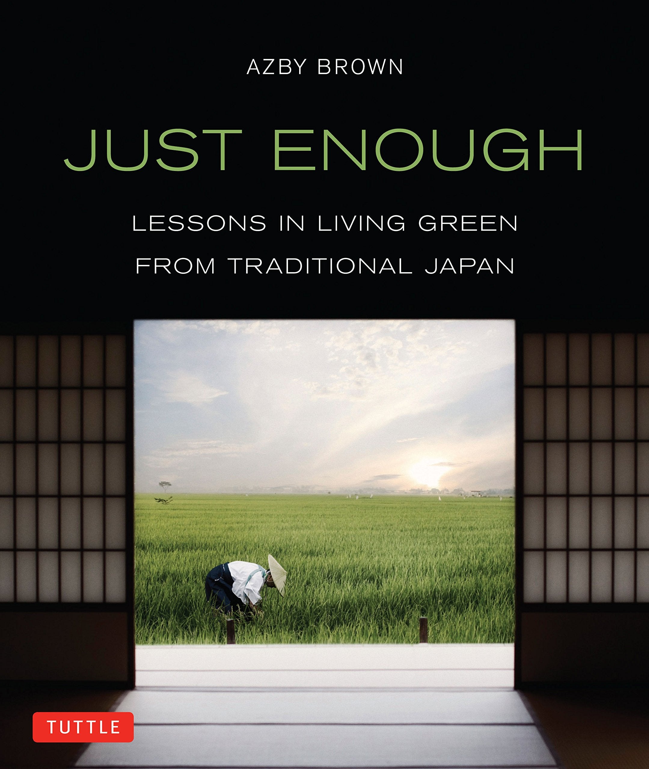 Just Enough : Lessons in Living Green from Traditional Japan Mathematics