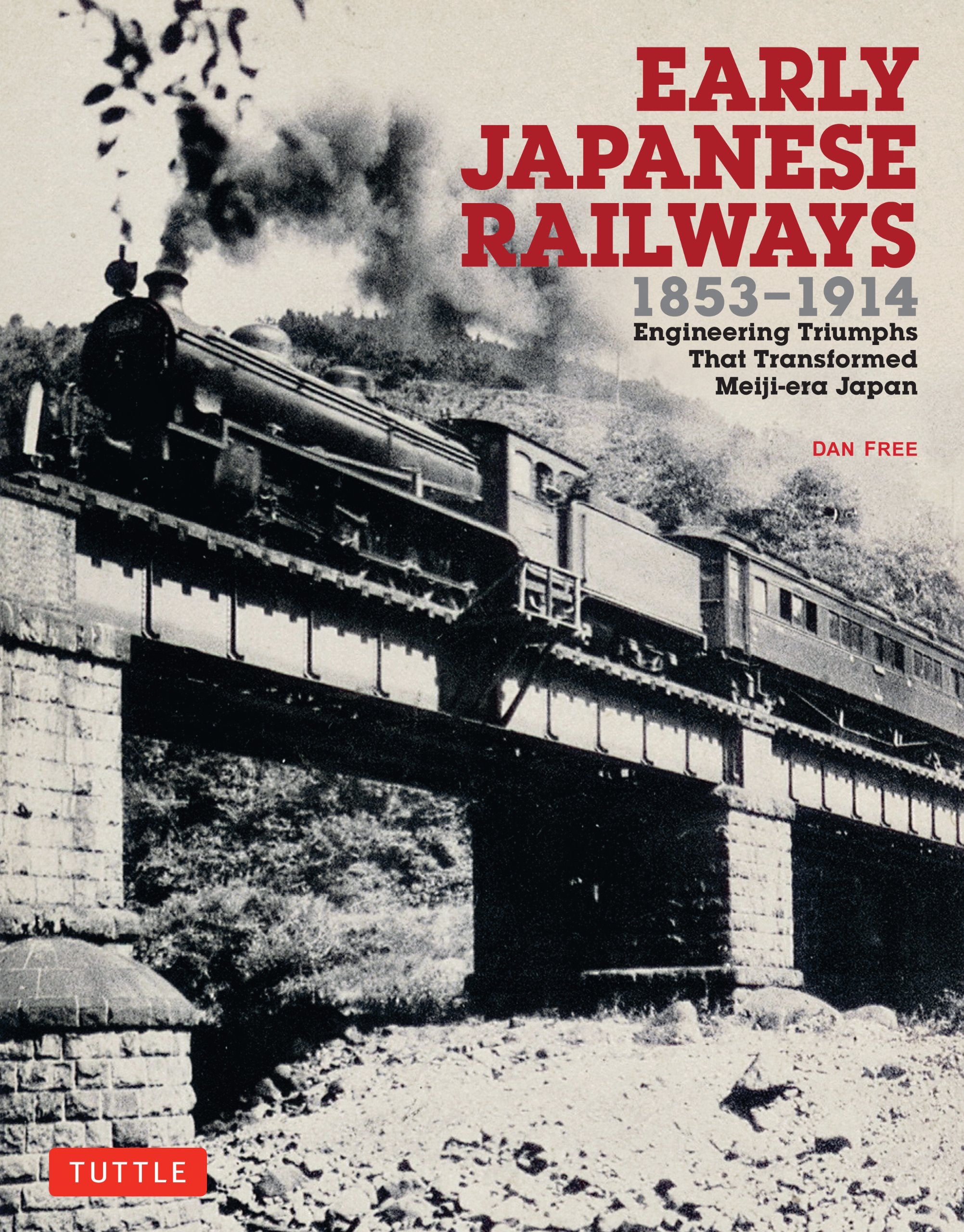 Early Japanese Railways 1853-1914: Engineering Triumphs That Transformed Meiji-Era Japan Business, Finance & Career