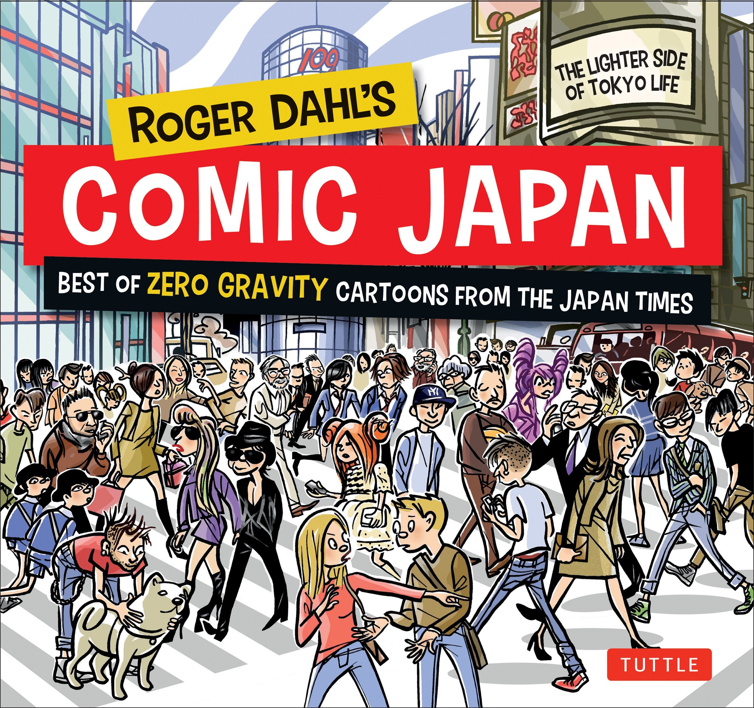 Roger Dahl's Comic Japan: The Best of Zero Gravity Cartoons from the Japan Times-the Lighter Side of Tokyo Life Manga