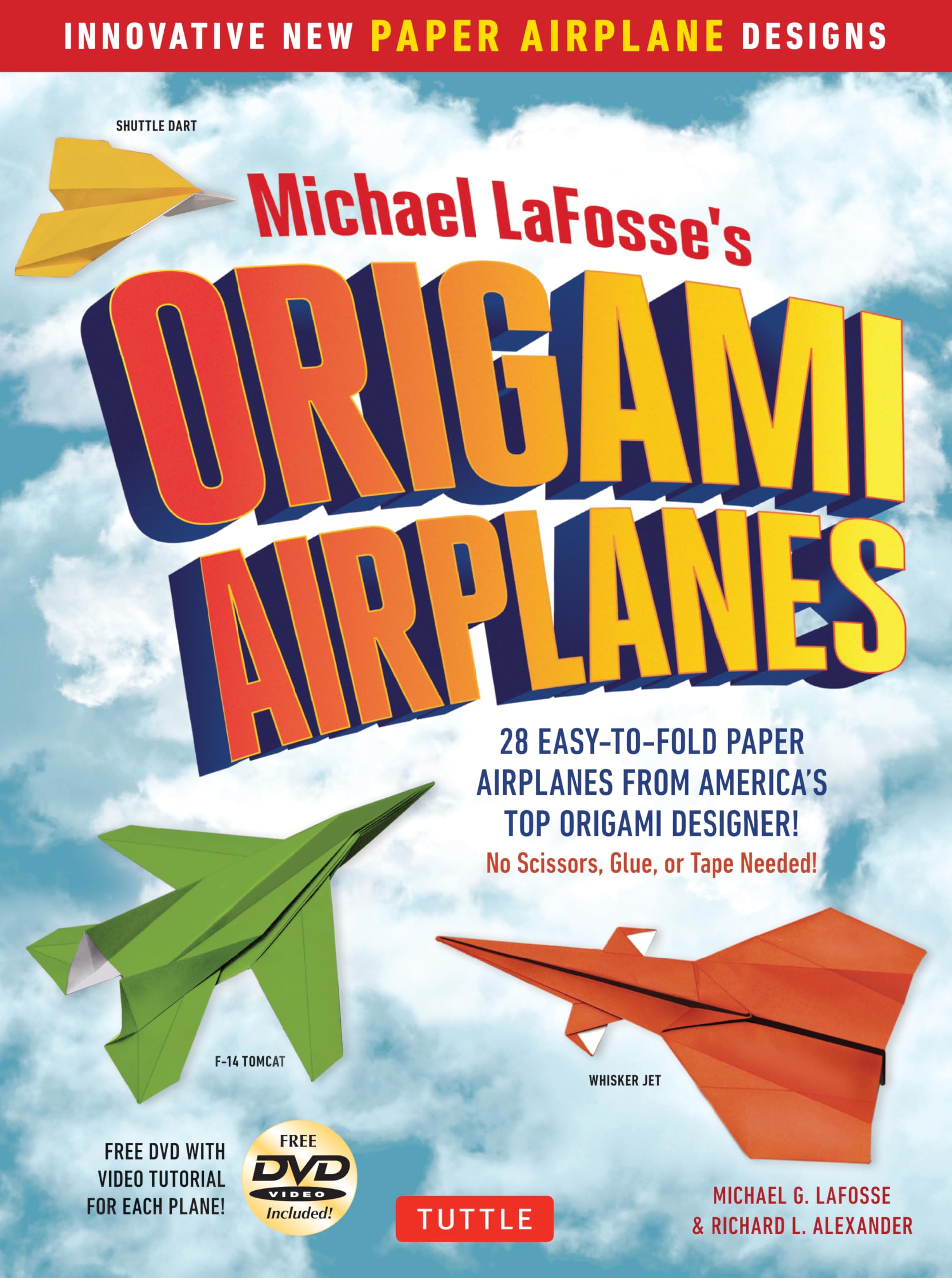 Michael LaFosse's Origami Airplanes: 28 Easy-to-Fold Paper Airplanes from America's Top Origami Designer! Film, Art & Culture
