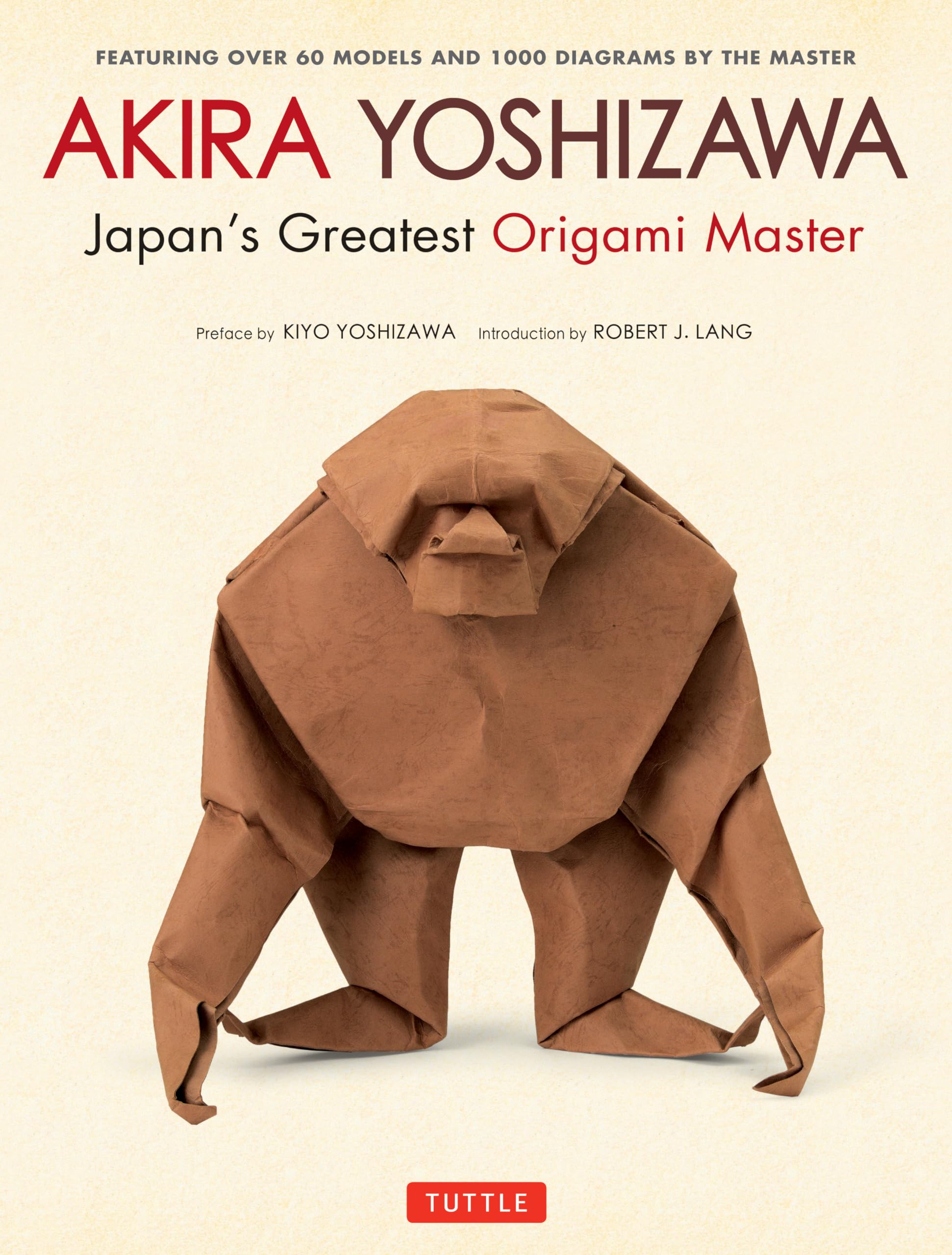 Akira Yoshizawa, Japan's Greatest Origami Master: Featuring Over 60 Models and 1000 Diagrams by the Master Film, Art & Culture