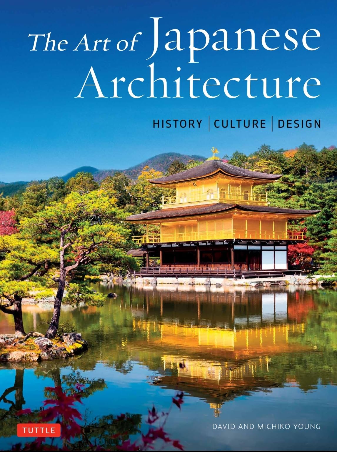 The Art of Japanese Architecture: History / Culture / Design Architecture