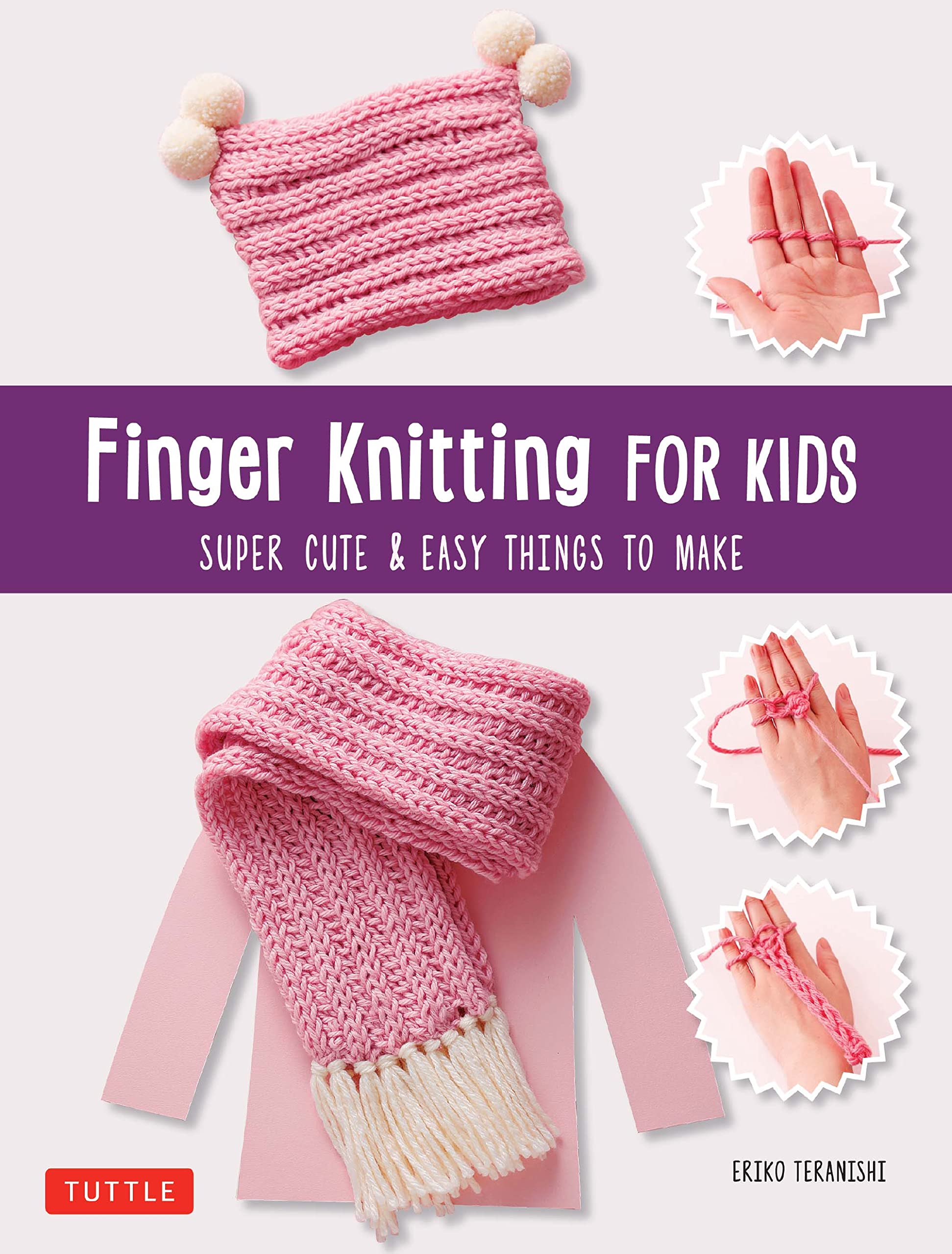 Finger Knitting for Kids: Super Cute & Easy Things to Make Non-fiction
