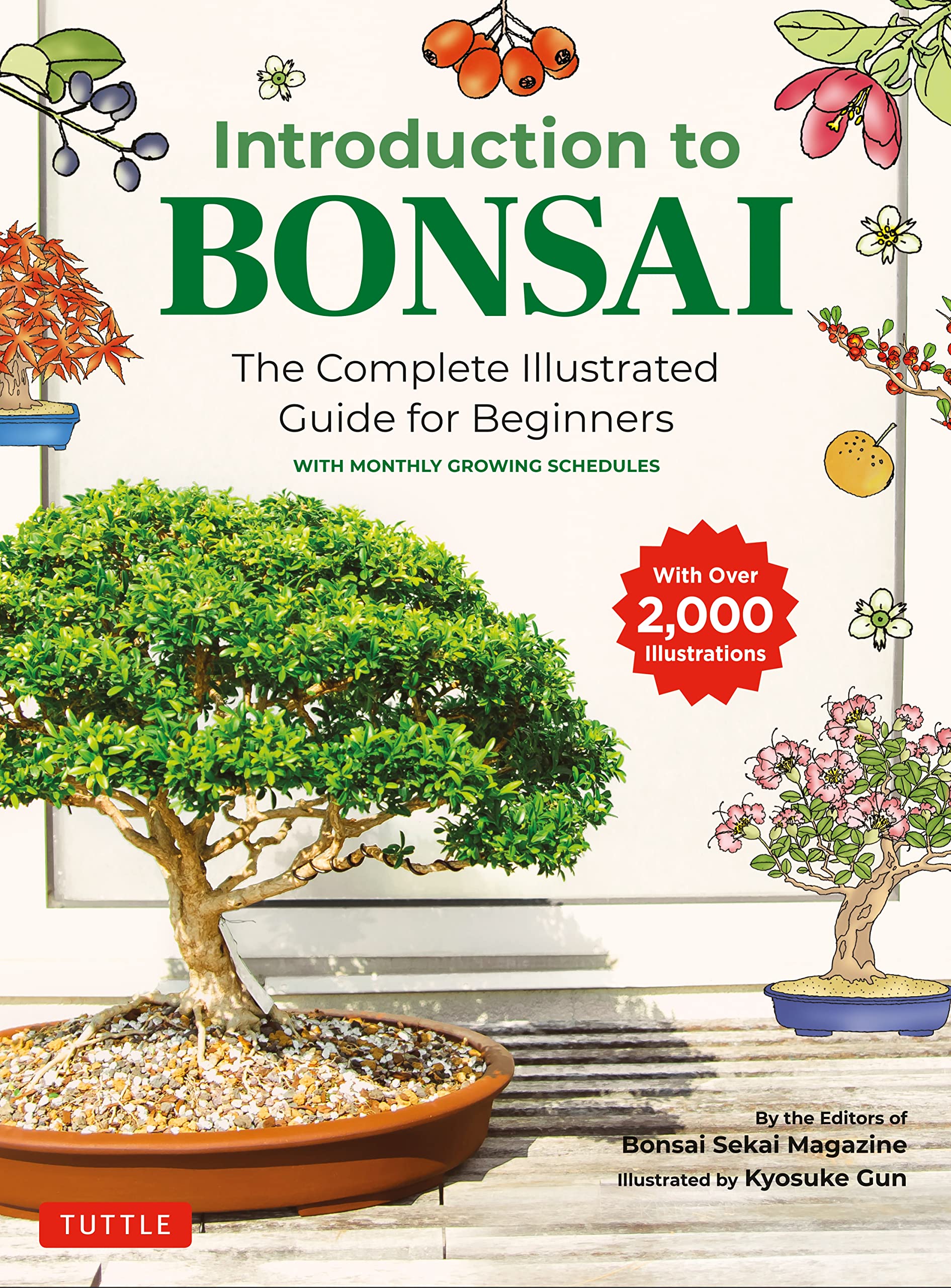 Introduction to Bonsai: The Complete Illustrated Guide for Beginners: The Complete Illustrated Guide for Beginners with Monthly Growing Schedules Garden & Plants