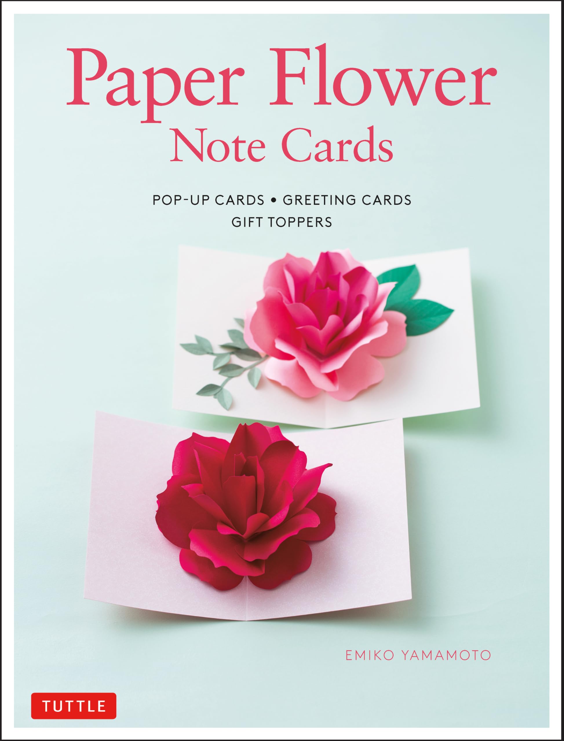 Paper Flower Note Cards: Pop-Up Cards - Greeting Cards - Gift Toppers book