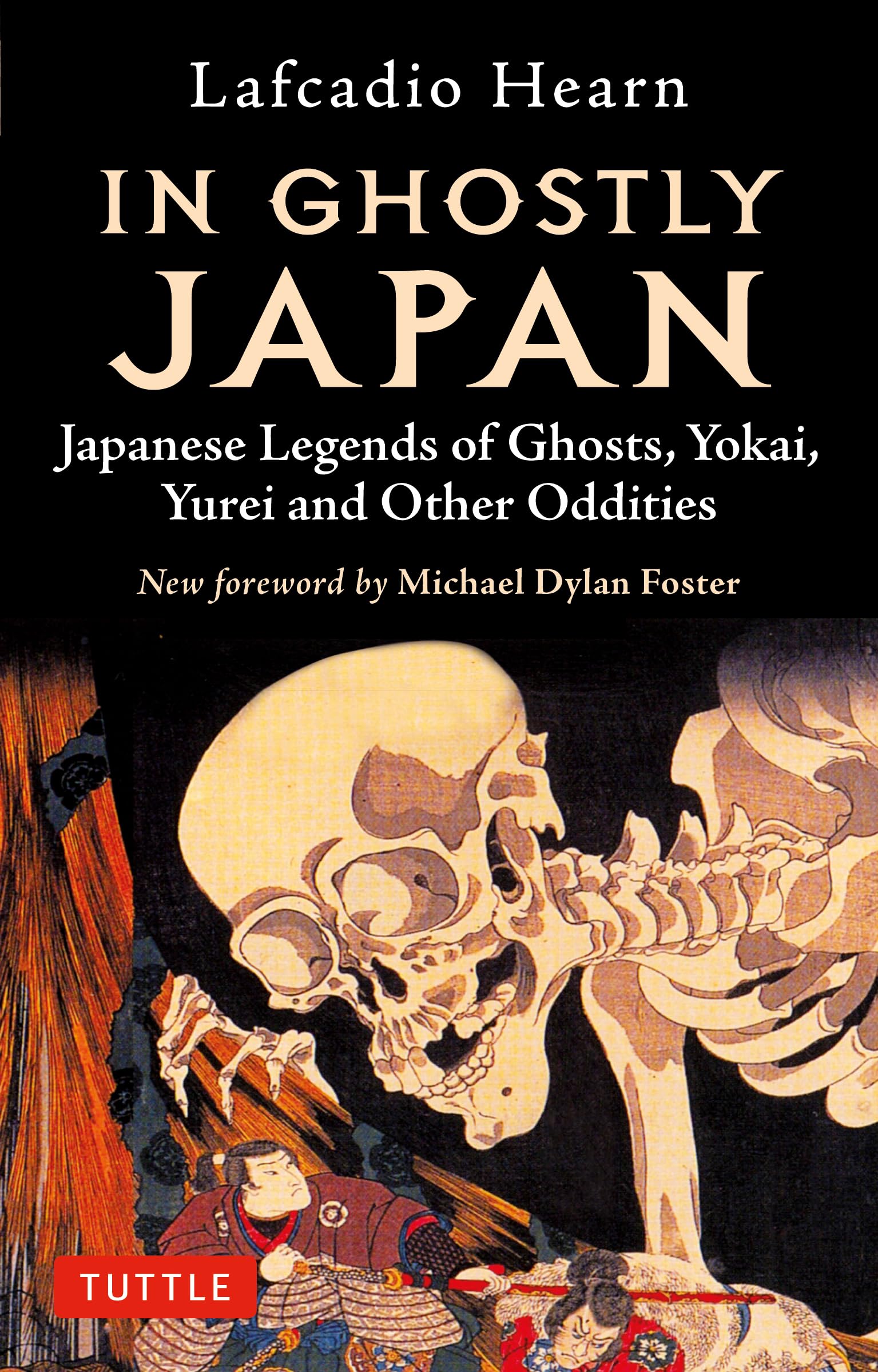 In Ghostly Japan: Japanese Legends of Ghosts, Yokai, Yurei and Other Oddities Classics