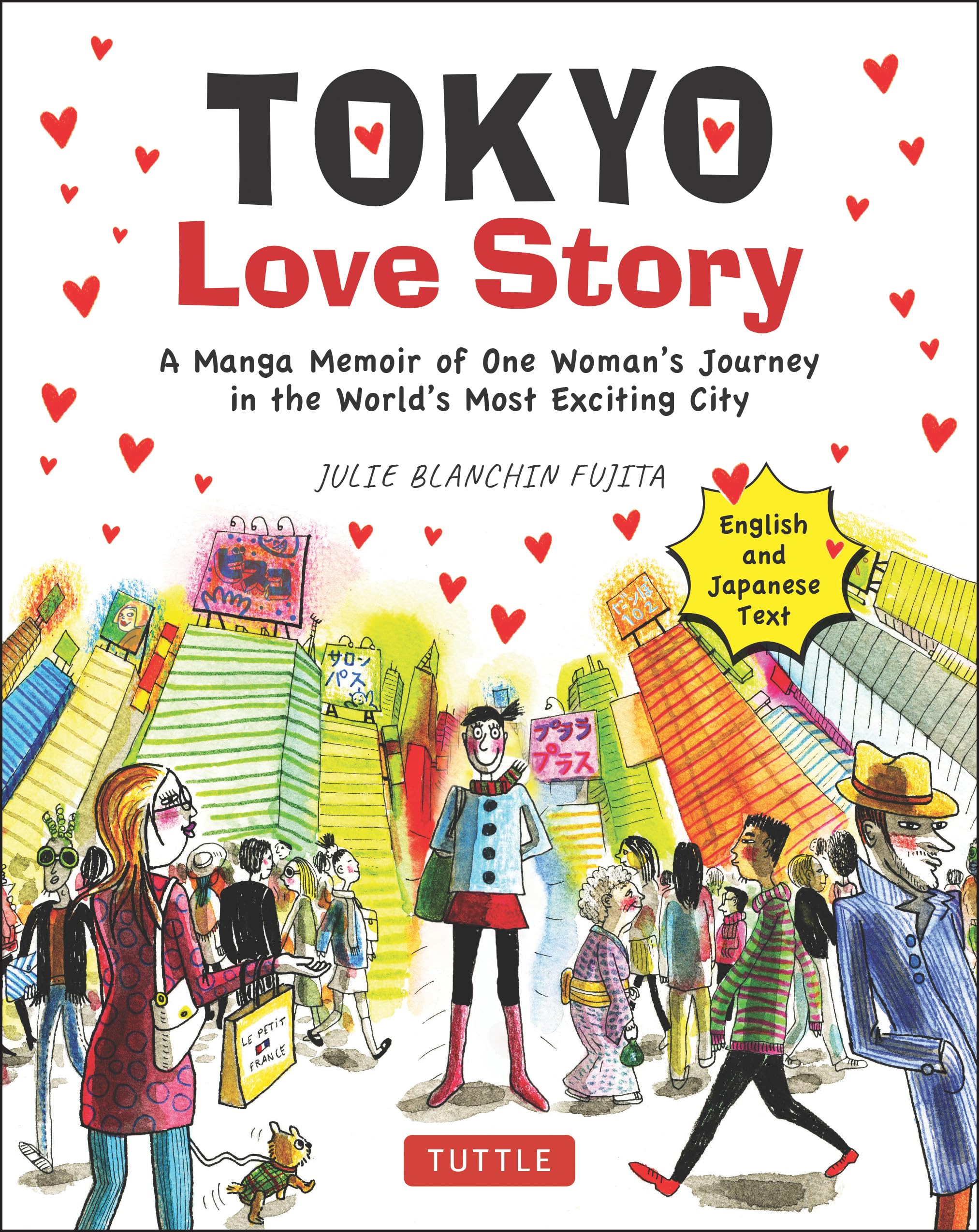 Tokyo Love Story: A Manga Memoir of One Woman's Personal Journey in the World's Most Exciting City - Told in English and Japanese: A Manga Memoir of ... Journey in the World's Most Exciting City Memories