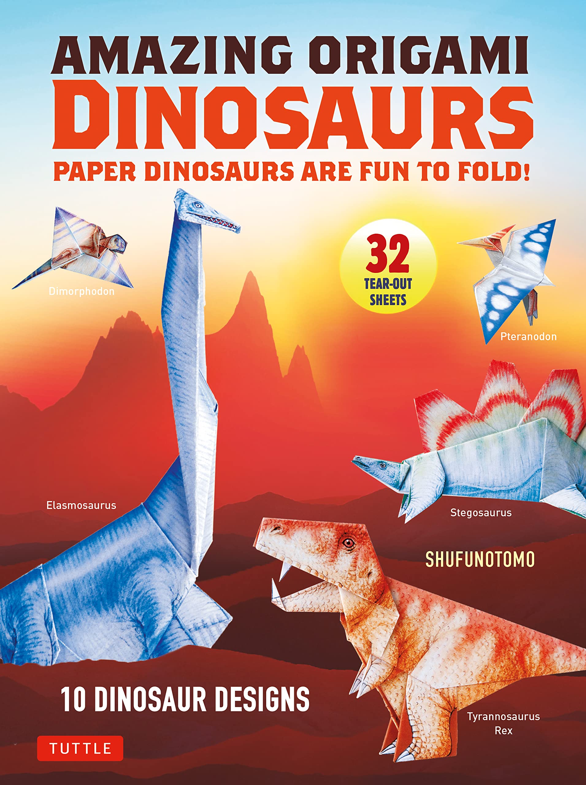 Amazing Origami Dinosaurs: Paper Dinosaurs Are Fun to Fold!; 10 Dinosaur Models Hobbies & Crafts