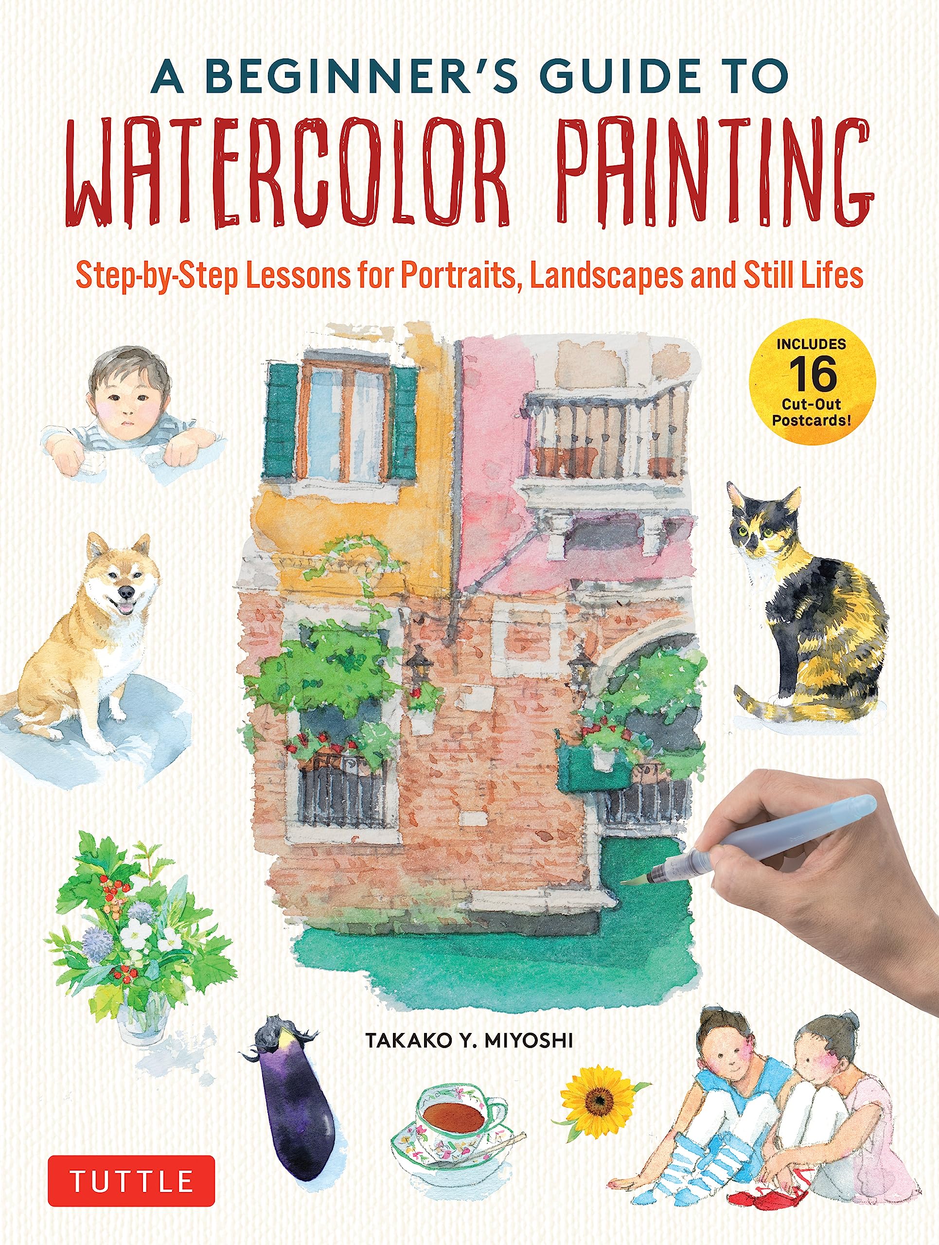 A Beginner's Guide to Watercolor Painting: Step-by-step Lessons for Portraits, Landscapes and Still Lifes - Includes 16 Practice Postcards Film, Art & Culture