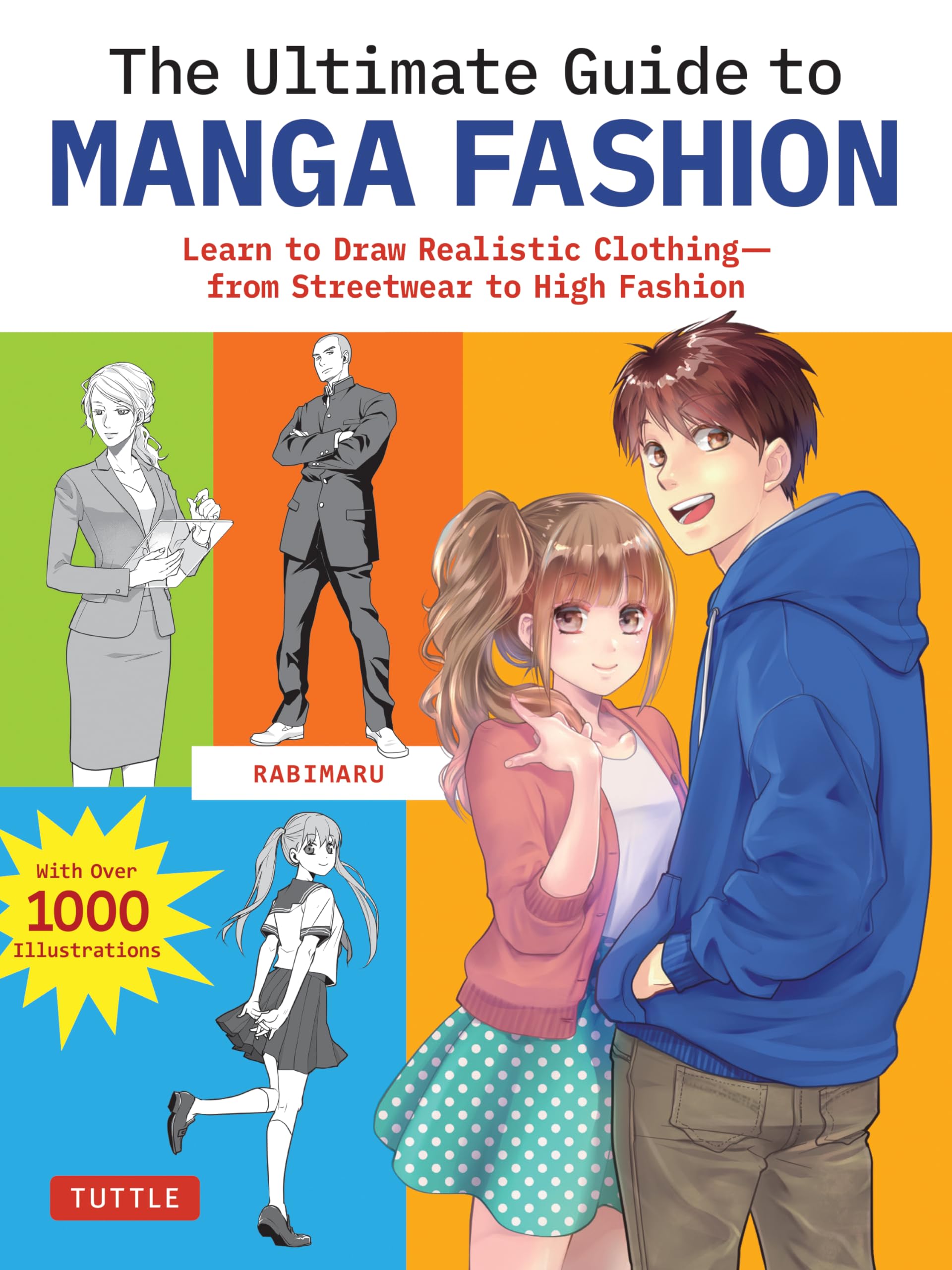 The Ultimate Guide to Manga Fashion: Learn to Draw Realistic Clothing--From Streetwear to High Fashion Manga