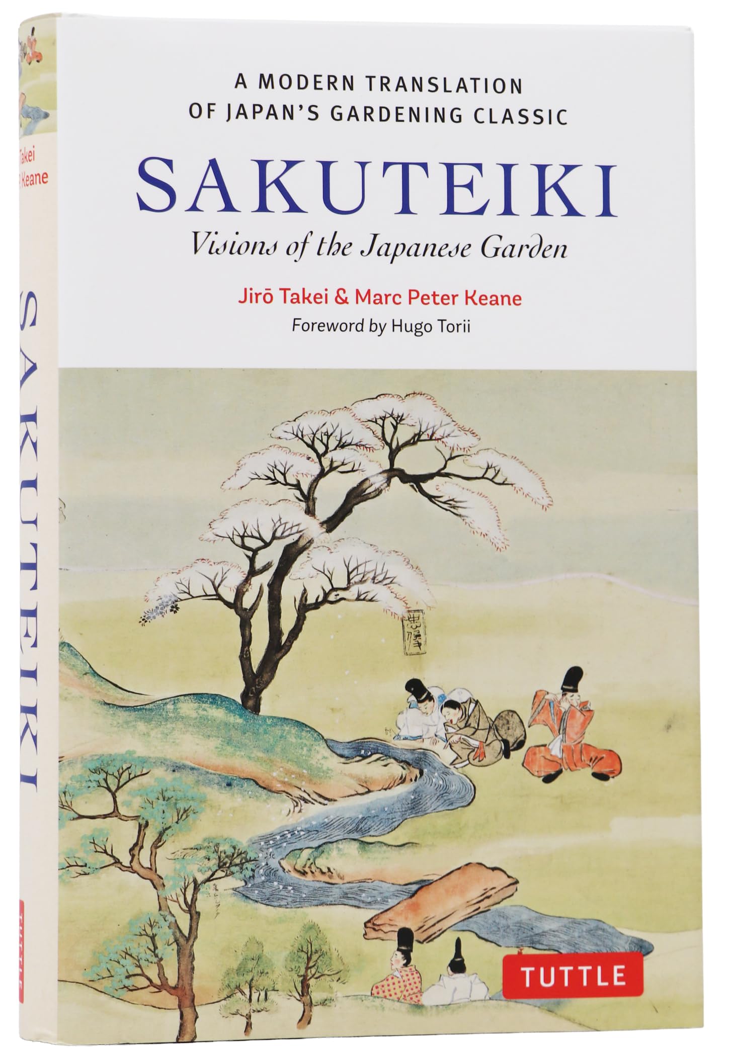 Sakuteiki: A Modern Translation of Japan's Gardening Classic: Visions of the Japanese Garden (Tuttle Classics) International
