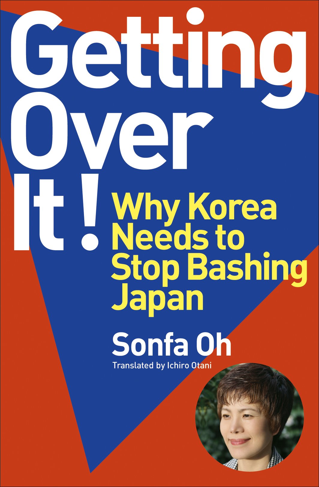 Product Image: Getting Over It! Why Korea Needs to Stop Bashing Japan