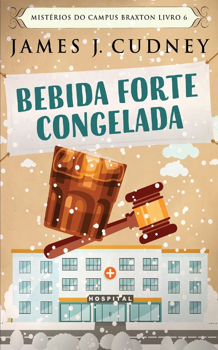 Bebida Forte Congelada (Mistérios Do Campus Braxton, Band 6) Humour & Satire