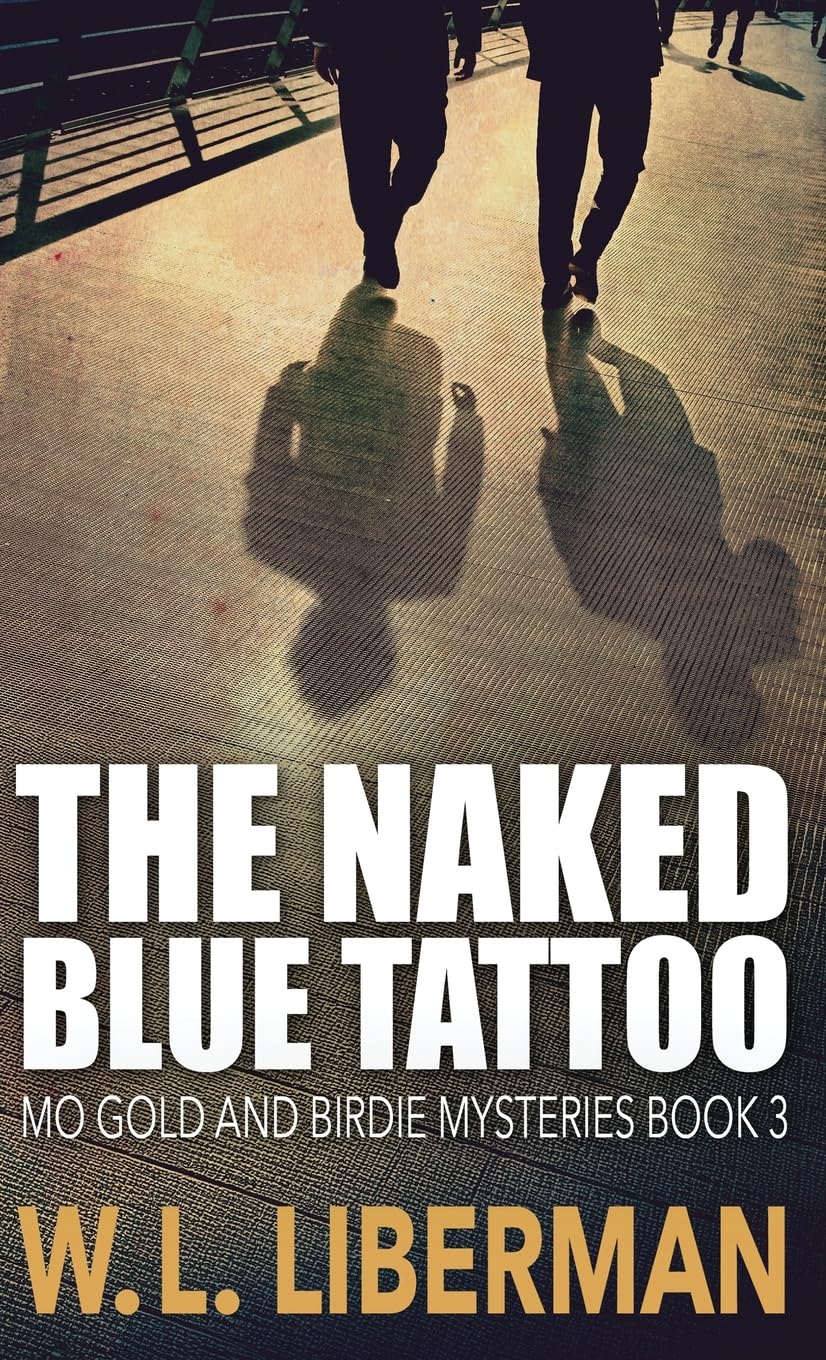 The Naked Blue Tattoo (Mo Gold and Birdie Mysteries, Band 3) Contemporary literature