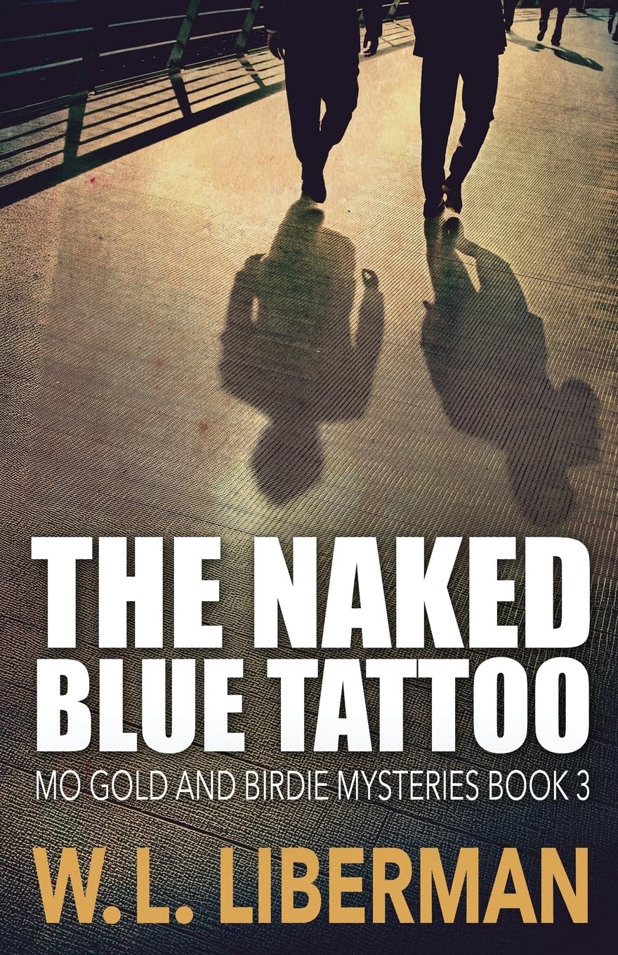 The Naked Blue Tattoo (Mo Gold and Birdie Mysteries, Band 3) Contemporary literature