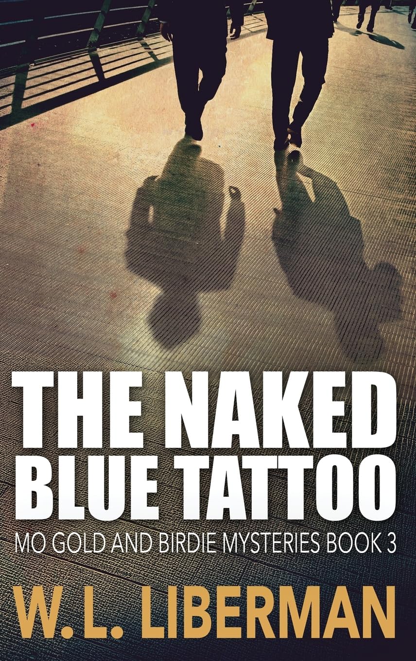 The Naked Blue Tattoo (Mo Gold and Birdie Mysteries, Band 3) Contemporary literature