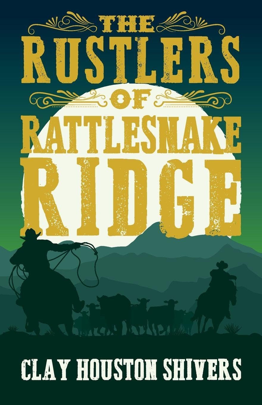 The Rustlers of Rattlesnake Ridge Action & Adventure